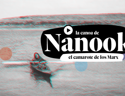 La canoa de Nanook, el camarote de los Marx (no ficción, ficción)